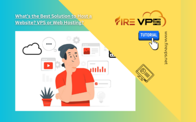 What’s the Best Solution to Host a Website? VPS or Web Hosting?