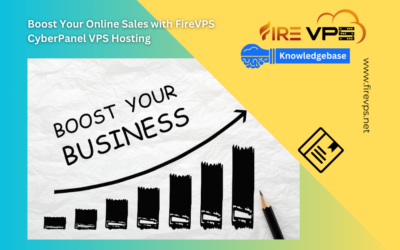 Boost Your Online Sales with FireVPS CyberPanel VPS Hosting