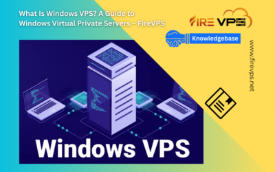 What Is Windows VPS? A Guide to Windows Virtual Private Servers – FireVPS